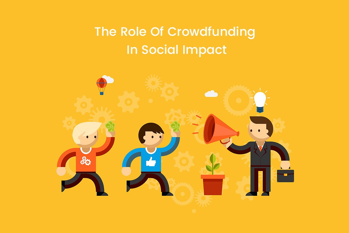 Role Of Crowdfunding In Social Impact