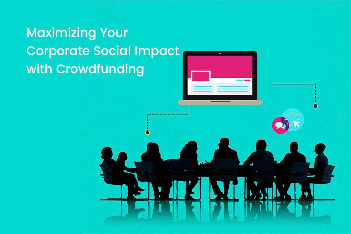 Maximizing Your Corporate Social Impact with Crowdfunding