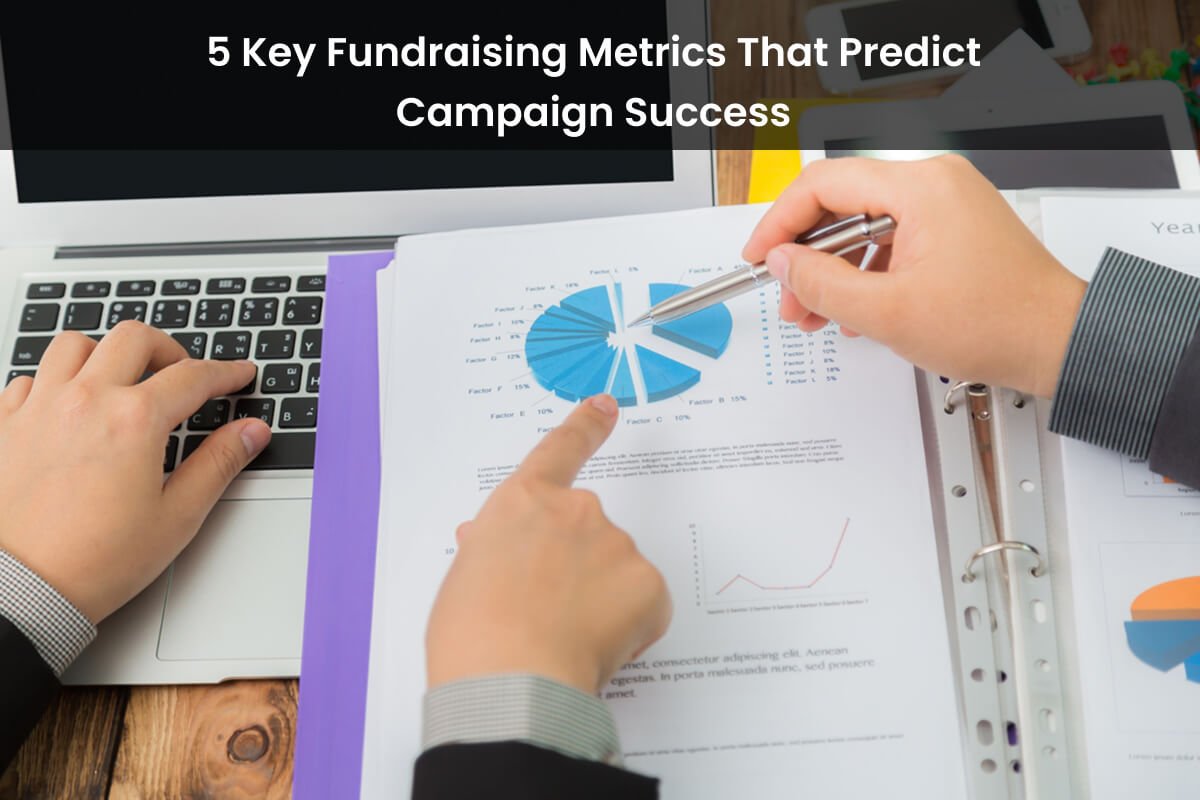 Fundraising Metrics That Predict Campaign Success