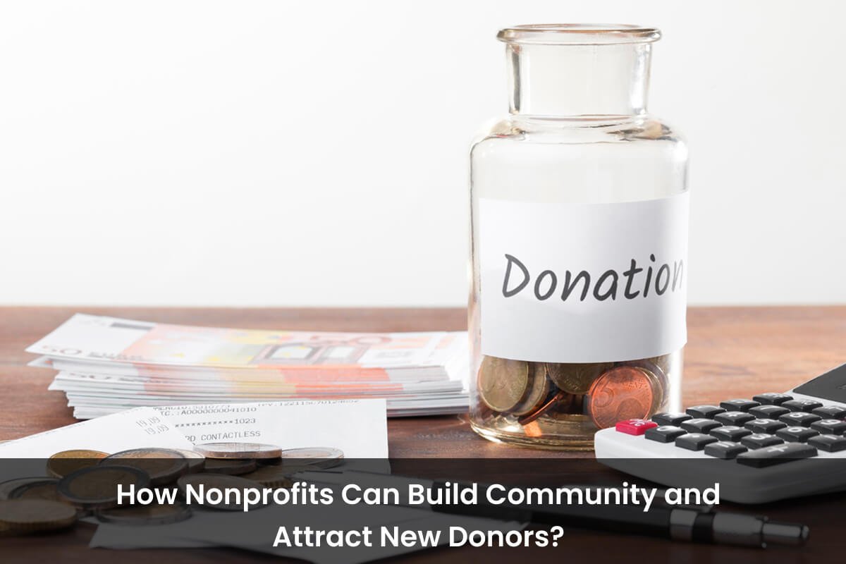 How Nonprofits Can Build Community and Attract New Donors