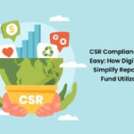 CSR Compliance Made Easy: How Digital Tools Simplify Reporting & Fund Utilization