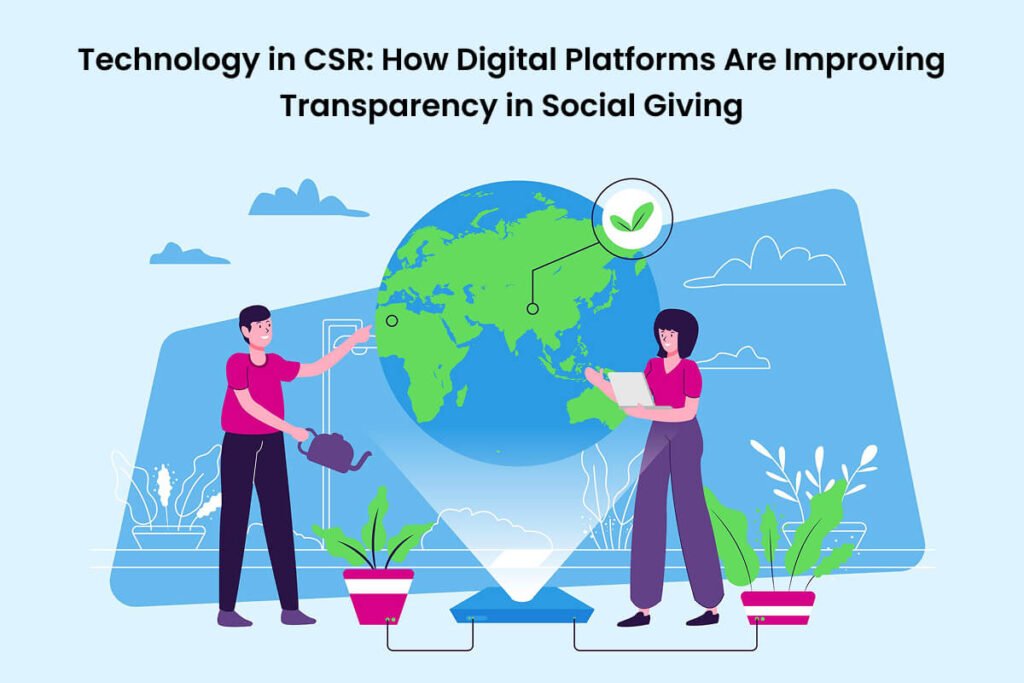 Technology in CSR: How Digital Platforms Are Improving Transparency in ...