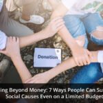 Giving Beyond Money: 7 Ways People Can Support Social Causes Even on a Limited Budget